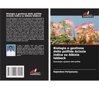 Biologia e gestione dello psillide Acizzia indica su Albizia lebbeck: Bioecologia e gestione dello psillide