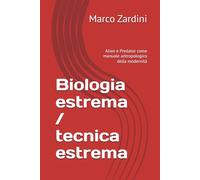 Biologia estrema / tecnica estrema: Alien e Predator come manuale antropologico della modernità