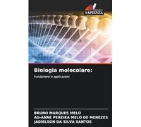 Biologia molecolare: Fondamenti e applicazioni