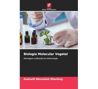 Biologia Molecular Vegetal: Abordagens e aplicações em biotecnologia