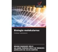 Biologia molekularna: Podstawy i zastosowania