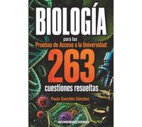 Biología para las Pruebas de Acceso a la Universidad: 263 cuestiones resueltas: Una aproximación a la realidad de Galicia inspirada en el ensueño