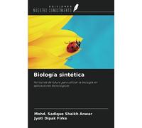 Biología sintética: Horizonte de futuro para utilizar la biología en aplicaciones tecnológicas