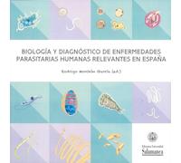 Biología y diagnóstico de enfermedades parasitarias humanas relevantes en España (Biblioteca de las Ciencias, 91)