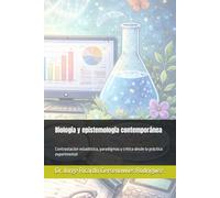 Biología y epistemología contemporánea: Contrastación estadística, paradigmas y crítica desde la práctica experimental