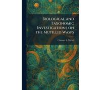 Biological and Taxonomic Investigations on the Mutillid Wasps