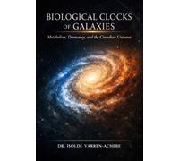 BIOLOGICAL CLOCKS OF GALAXIES: Metabolism, Dormancy, and the Circadian Universe