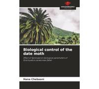 Biological control of the date moth: Effect of Spinosad on biological parameters of Ectomyelois ceratoniae Zeller