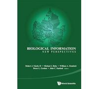 Biological Information: New Perspectives - Proceedings Of The Symposium: New Perspectives: Proceedings of a Symposium Held May 31 Through June 3, 2011 at Cornell University