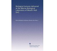 Biological lectures delivered at the Marine Biological Laboratory of Wood's Holl [sic]: Volume 6