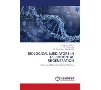Biological Mediators in Periodontal Regeneration: Unlocking Nature's Healing Potential