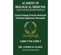 Biological Medicine: Guide for Health Professionals Volume I
