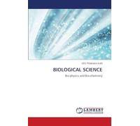Biological Science: Bio-physics and Bio-chemistry