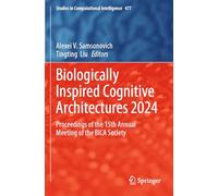 Biologically Inspired Cognitive Architectures 2024: Proceedings of the 15th Annual Meeting of the BICA Society: 477 (Studies in Computational Intelligence)