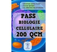 Biologie Cellulaire: 200 QCM pour vos Examens de Pass Médecine et L1 Santé (LAS) : Entraînez-vous sur le programme de première année de Médecine (PASS-LAS Médecine)