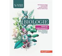 Biologie Clasele 5-8 Teste de performanta - Maria Roxana Moga, Sanda Bufnila, Simona Vasilescu, Monica Viorica Popa, Editie in limba romana