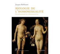 Biologie de l'homosexualité: On naît homosexuel, on ne choisit pas de l'être