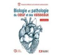 Biologie Et Pathologie Du Coeur Et Des Vaisseaux - 3e Édition (ebook)