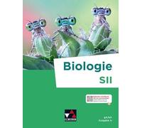 Biologie SII - Ausgabe A: Biologie für das grundlegende/erhöhte Anforderungsniveau