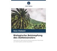 Biologische Bekämpfung des Dattelzünslers: Wirkung von Spinosad auf die biologischen Parameter von Ectomyelois ceratoniae Zeller