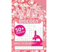 Biology Crossword Puzzle Book: Crossword Puzzles with Easy to Read | 6 x 9 inches, 120 Pages | 50+ Puzzles . . . Gift for Studying, Entertainment and Relaxation