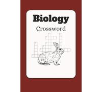 Biology Crossword Puzzle Book: Crossword with Easy to Read Print about Biology and Life Science | 6x9 inches, 120 pages | 60 Puzzles ... Gift for Vacations, Holidays and Free Times