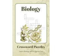 Biology Crossword Puzzles: Crossword Puzzles about Biology, Cells, Human Anatomy, Genetics & More | 60 Educational Challenges | A Great Gift for Biology Students, Teachers & Puzzle Lovers