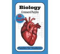 Biology Crossword Puzzles: Crossword Puzzles with Easy to Read Print about Biology, Body Parts, Body Organ, and More l 6x9i inches, 120 pages l 50+ Puzzles ... Gift for Vacations, Students, Relaxation