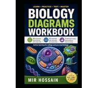BIOLOGY DIAGRAMS WORKBOOK: 80 diagrams • 12 chapters • 3 difficulty levels Active learning for college and pre-med biology