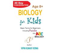 BIOLOGY FOR KIDS: A Fun 20-Day Conversation Exploring Cells, DNA, Animals, and the Human Body (20 Days for Kids: Vipinancy Series)