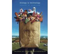 Biology Is Technology: The Promise, Peril, and New Business of Engineering Life