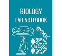 Biology Lab Notebook: Science Journal for Lab Reports, Experiments, and Data Recording for Students, Teachers, and Homeschooling: Perfect Laboratory ... STEM Classes, and Homeschool Science