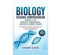 BIOLOGY READING COMPREHENSION (GRADE 11-12): GENETICS, HUMAN HEALTH, ECOLOGY & CLIMATE SCIENCE: 25 Engaging Passages with Vocabulary Support, Critical ... FOR HIGH SCHOOL (GRADES 10 TO 12))