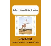 Biology = Study of Living Organisms Word Search Puzzle Book: Word Searches with Easy to Read Print about Biology, Cells, Human Body and More | 6x9 ... Gift for Vacations, Holidays and Free Times