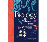 Biology: The Whole Story