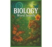 Biology Word Search: 55 Word Search Puzzles Exploring Cells, DNA, Genetics, Evolution & Ecology with Interesting Facts, Useful Tips & Complete Solutions