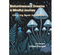 Bioluminescent Dreams: A Mindful Journey Coloring Book for Adults: Urban Escape