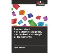Biomarcatori nell'autismo: Diagnosi, meccanismi e strategie di trattamento