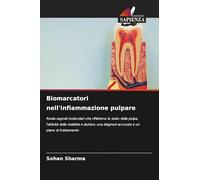 Biomarcatori nell'infiammazione pulpare: Rivela segnali molecolari che riflettono lo stato della polpa, l'attività della malattia e aiutano una diagnosi accurata e un piano di trattamento