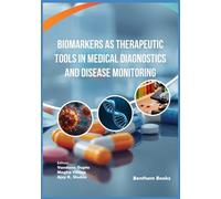 Biomarkers as Therapeutic Tools in Medical Diagnostics and Disease Monitoring