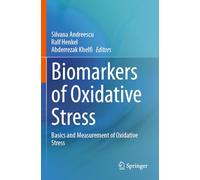 Biomarkers of Oxidative Stress: Basics and Measurement of Oxidative Stress