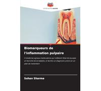 Biomarqueurs de l'inflammation pulpaire: Il révèle les signaux moléculaires qui reflètent l'état de la pulpe et l'activité de la maladie, et facilite un diagnostic précis et un plan de traitement