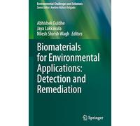 Biomaterials for Environmental Applications: Detection and Remediation (Environmental Challenges and Solutions)