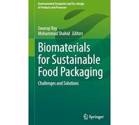 Biomaterials for Sustainable Food Packaging: Challenges and Solutions (Environmental Footprints and Eco-design of Products and Processes)