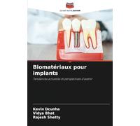 Biomatériaux pour implants: Tendances actuelles et perspectives d'avenir