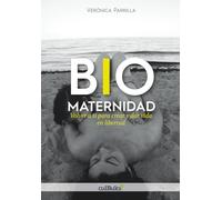 BIOMATERNIDAD: Volver a ti para crear y dar vida en libertad