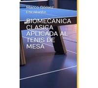 BIOMECANICA CLASICA APLICADA AL TENIS DE MESA: Adaptación del Modelo Determinista