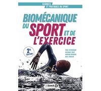 Biomécanique du sport et de l'exercice: De la connaissance à l'argumentation