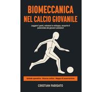 Biomeccanica nel calcio giovanile: Leggere i gesti, valutare lo sviluppo, scoprire il potenziale dei giovani calciatori