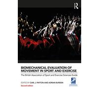 Biomechanical Evaluation of Movement in Sport and Exercise: The British Association of Sport and Exercise Sciences Guide (BASES Sport and Exercise Science)